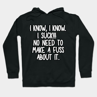 I know, I know. I suck! Hoodie